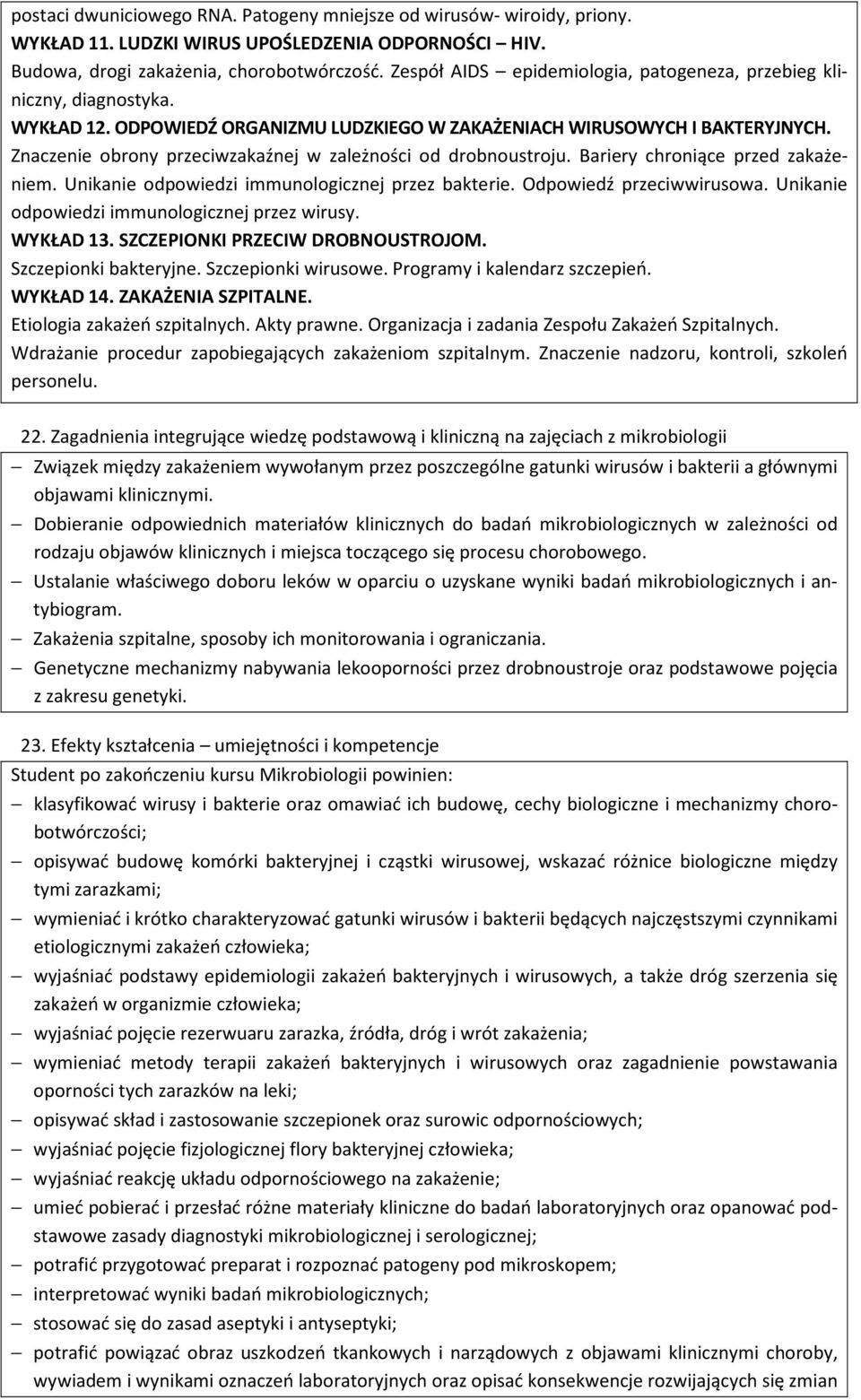 Znaczenie obrony przeciwzakaźnej w zależności od drobnoustroju. Bariery chroniące przed zakażeniem. Unikanie odpowiedzi immunologicznej przez bakterie. Odpowiedź przeciwwirusowa.