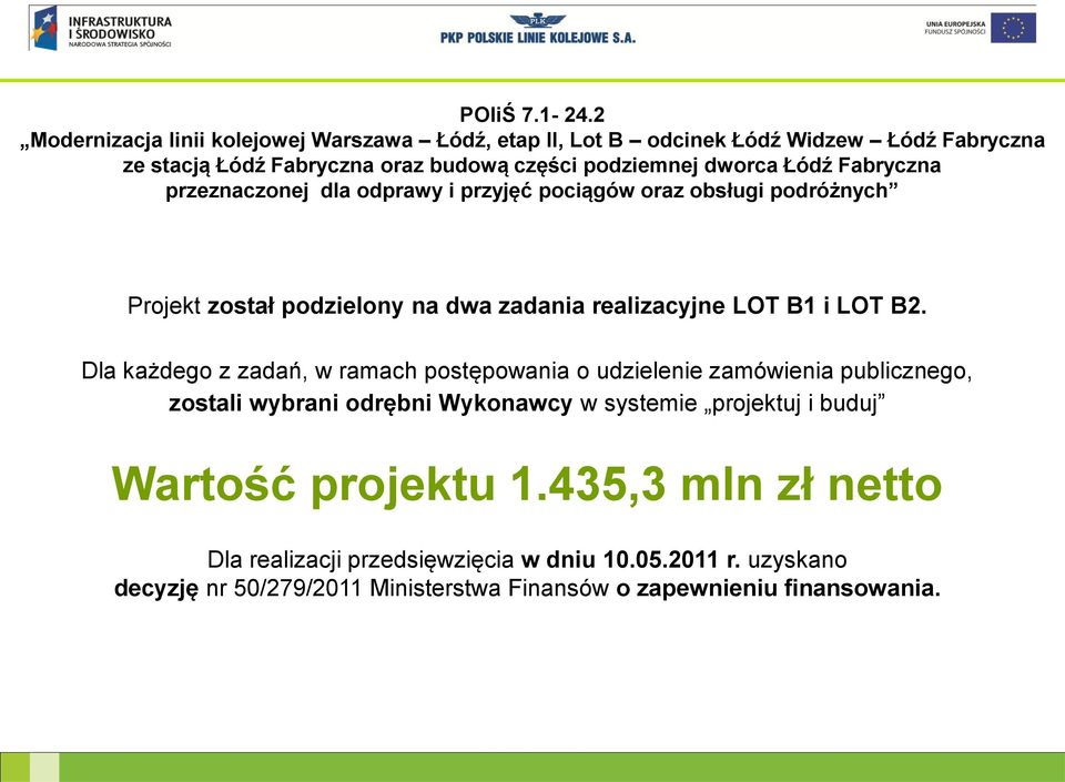 odrębni Wykonawcy w systemie projektuj i buduj Wartość projektu 1.