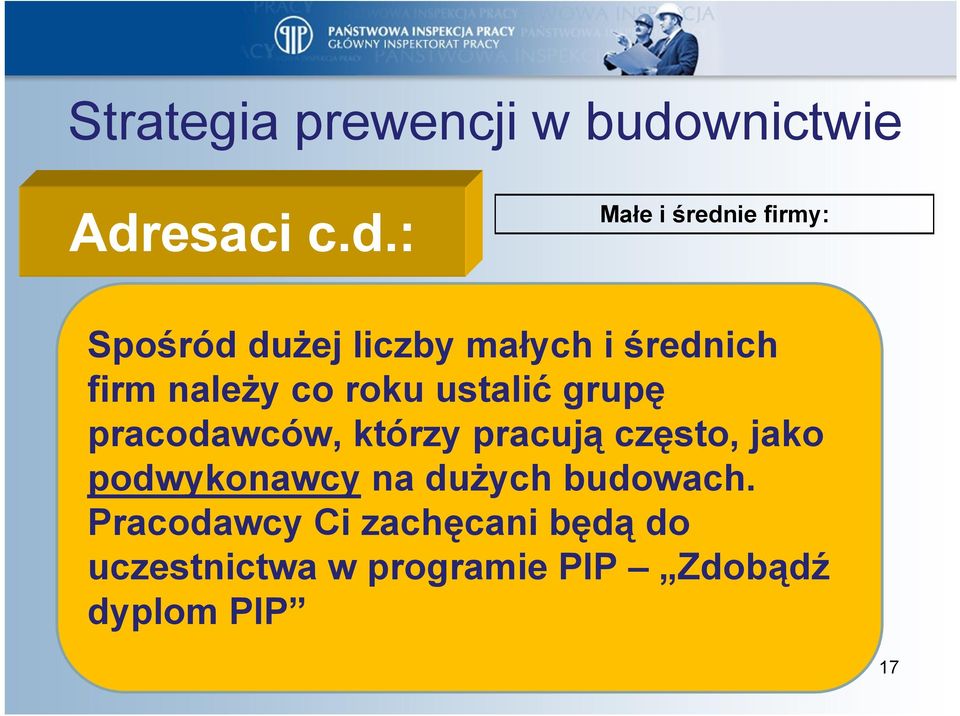 pracują często, jako podwykonawcy na dużych budowach.