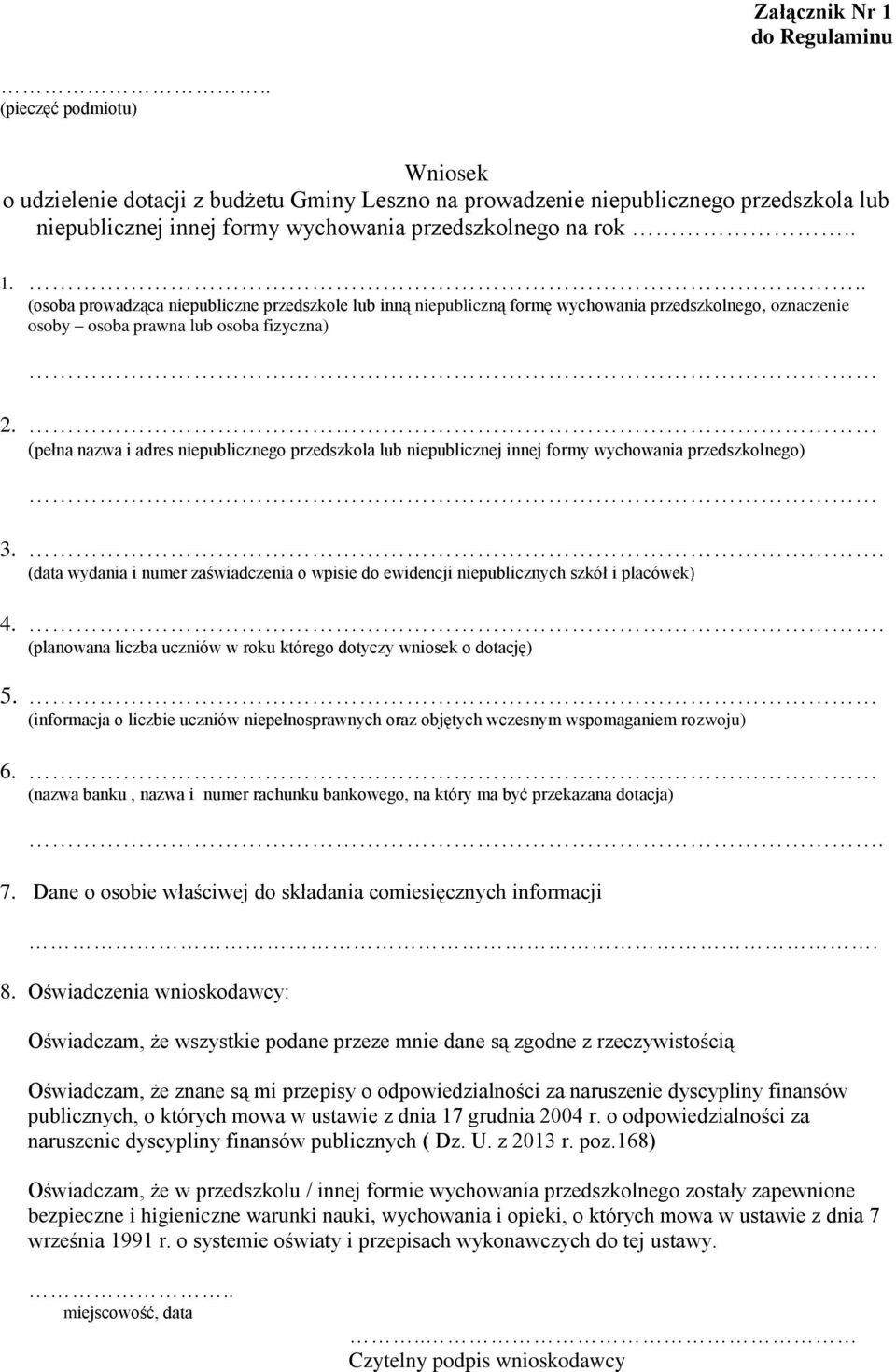 (pełna nazwa i adres niepublicznego przedszkola lub niepublicznej innej formy wychowania przedszkolnego) 3.