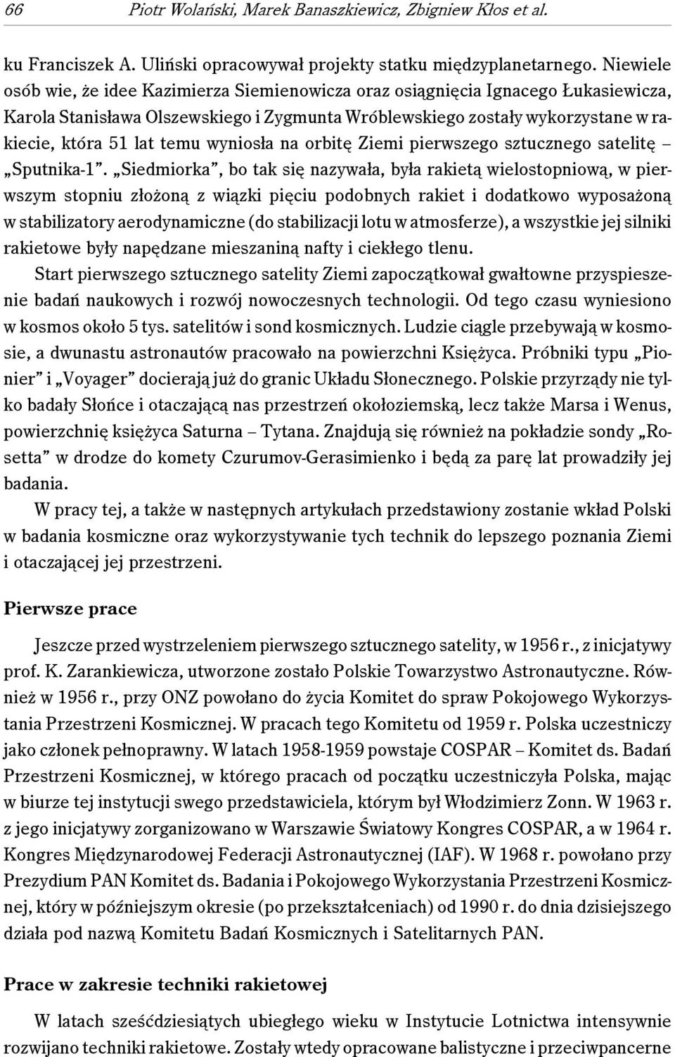 wyniosła na orbitę Ziemi pierwszego sztucznego satelitę Sputnika-1.