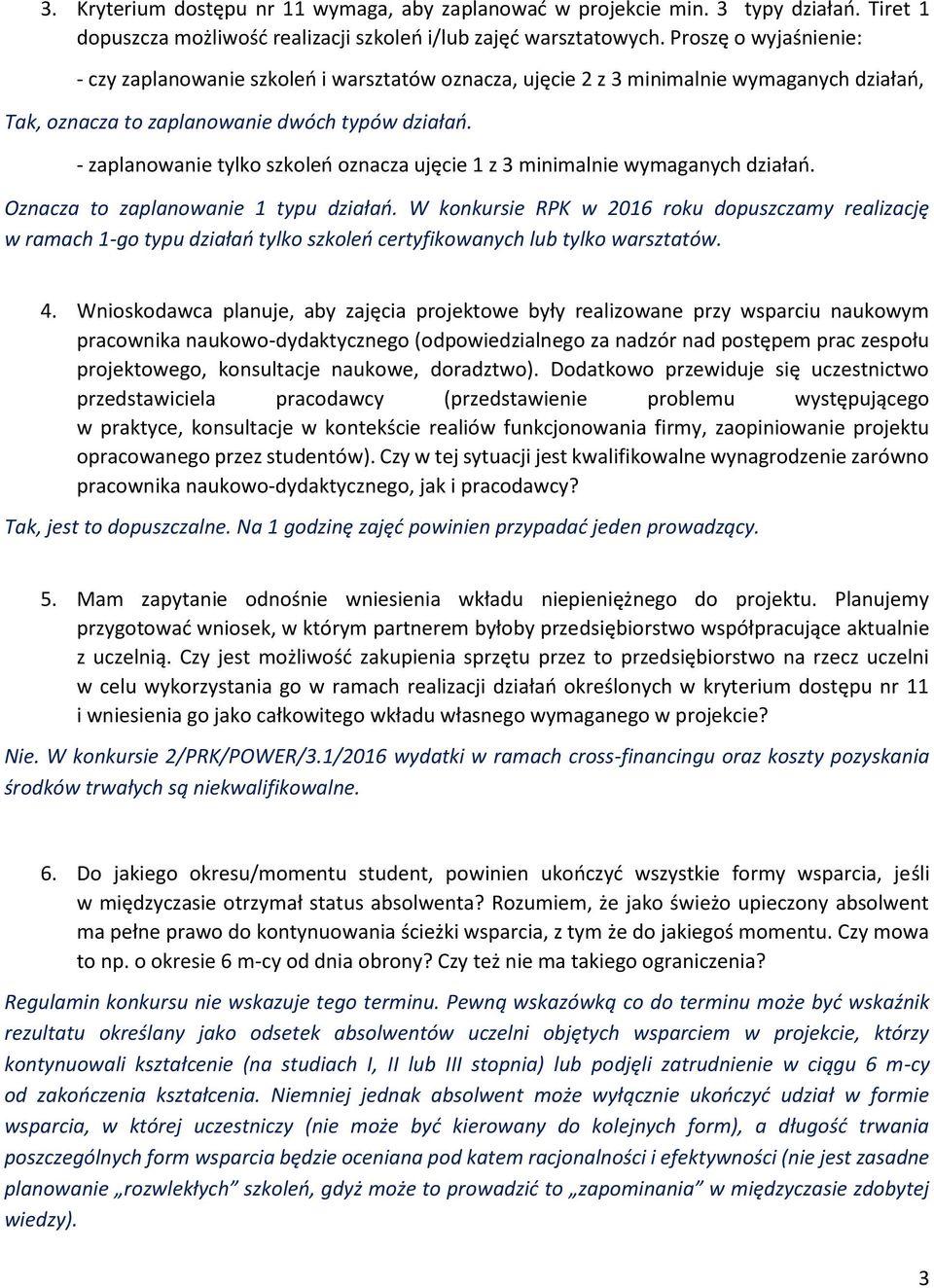 - zaplanowanie tylko szkoleń oznacza ujęcie 1 z 3 minimalnie wymaganych działań. Oznacza to zaplanowanie 1 typu działań.