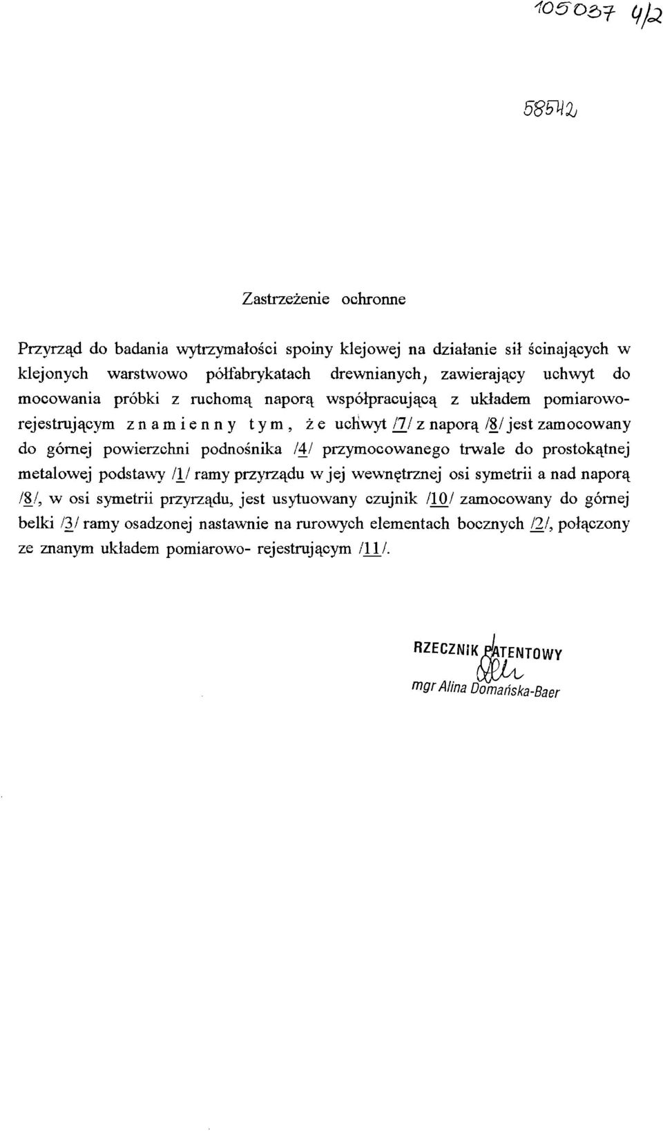 mocowania próbki z ruchomą napora współpracującą z układem pomiaroworejestrującym znamienny tym, że uchwyt IJJ z napora /8/ jest zamocowany do górnej powierzchni podnośnika IAJ