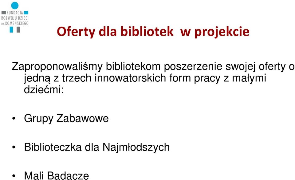 trzech innowatorskich form pracy z małymi dziećmi: