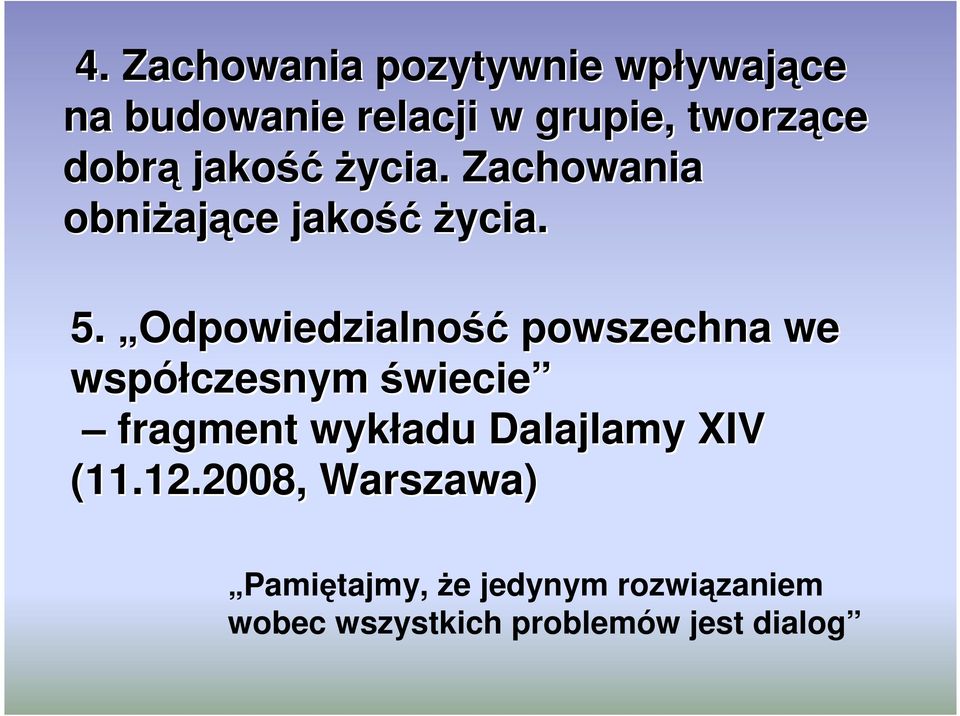 Odpowiedzialność powszechna we współczesnym świecie fragment wykładu Dalajlamy