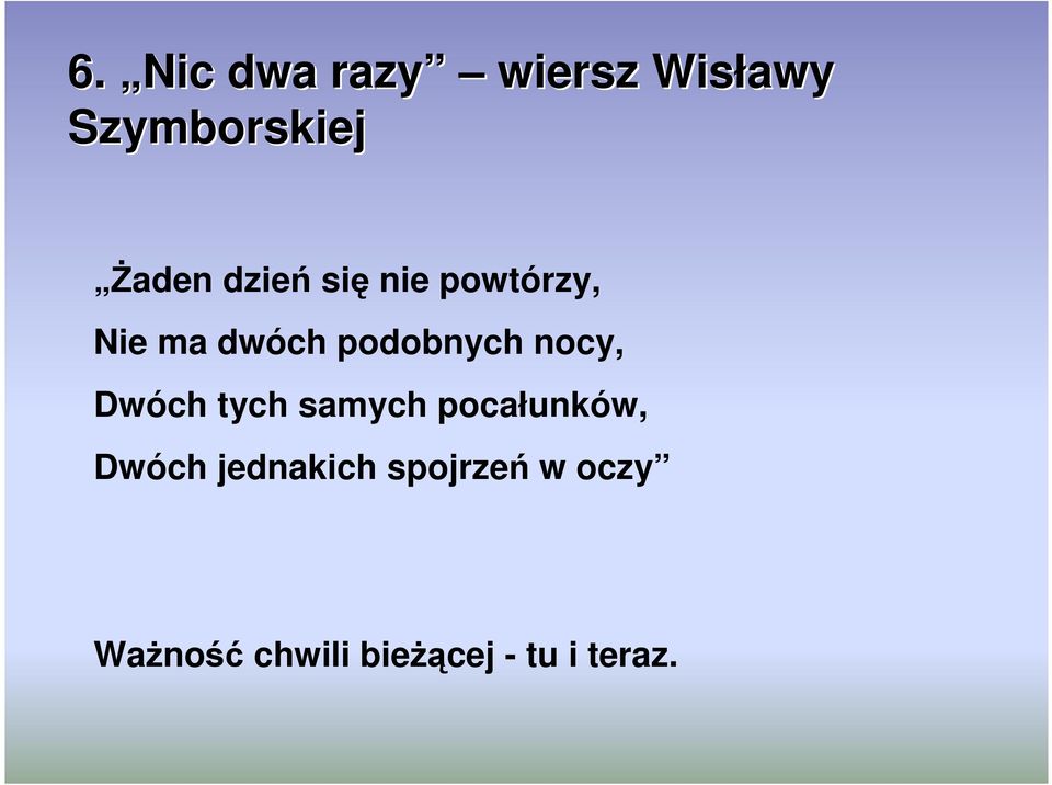 nocy, Dwóch tych samych pocałunków, Dwóch