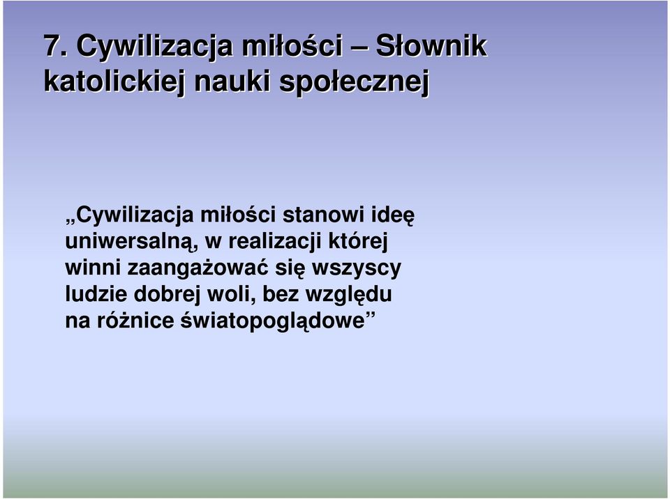 uniwersalną, w realizacji której winni zaangaŝować