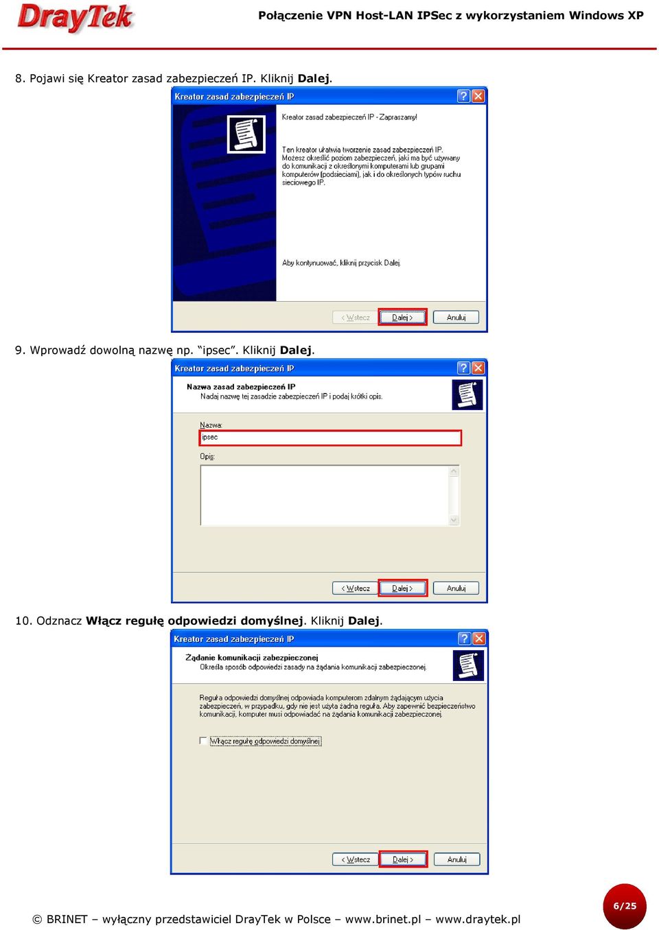 ipsec. Kliknij Dalej. 10.