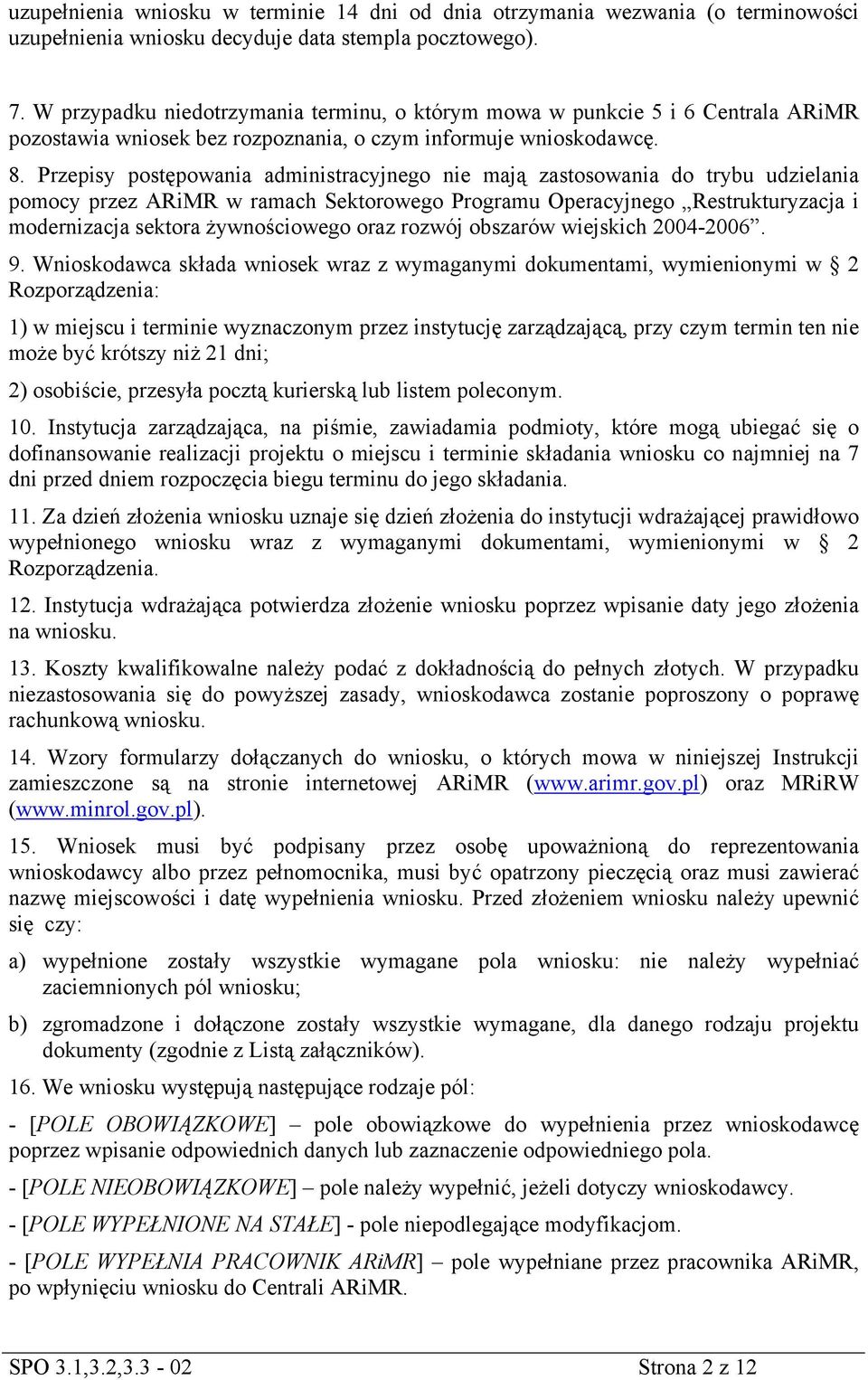 Przepisy postępowania administracyjnego nie mają zastosowania do trybu udzielania pomocy przez ARiMR w ramach Sektorowego Programu Operacyjnego Restrukturyzacja i modernizacja sektora żywnościowego