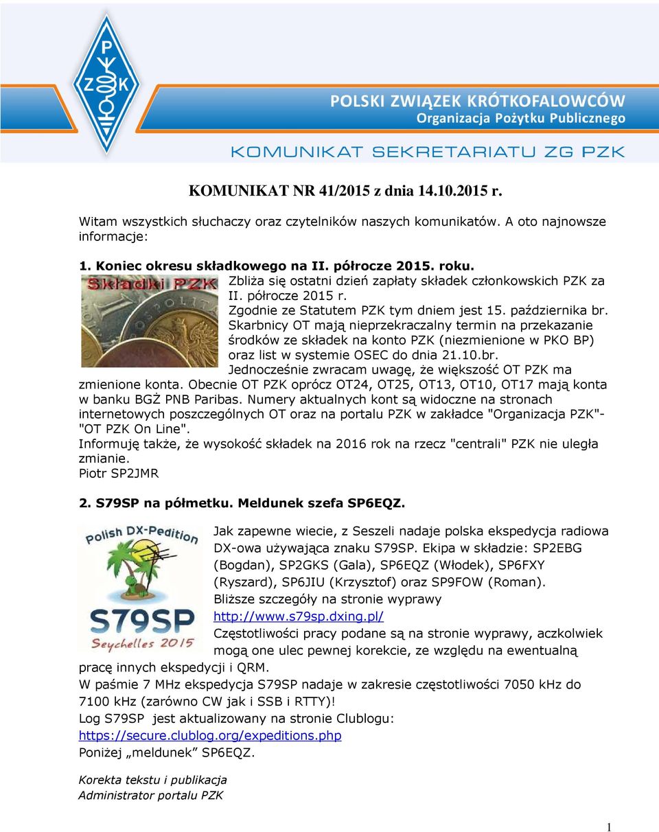 Skarbnicy OT mają nieprzekraczalny termin na przekazanie środków ze składek na konto PZK (niezmienione w PKO BP) oraz list w systemie OSEC do dnia 21.10.br.