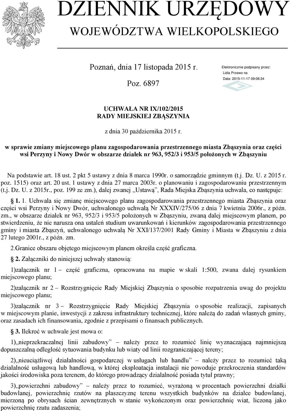 art. 18 ust. 2 pkt 5 ustawy z dnia 8 marca 1990r. o samorządzie gminnym (t.j. Dz. U. z 2015 r. poz. 1515) oraz art. 20 ust. 1 ustawy z dnia 27 marca 2003r.