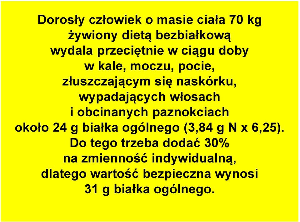 obcinanych paznokciach około 24 g białka ogólnego (3,84 g N x 6,25).