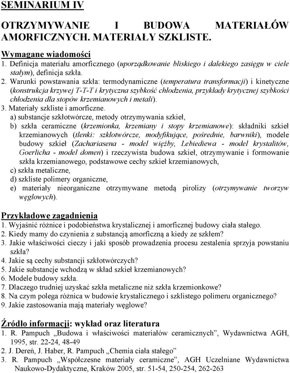 krzemianowych i metali). 3. Materiały szkliste i amorficzne.