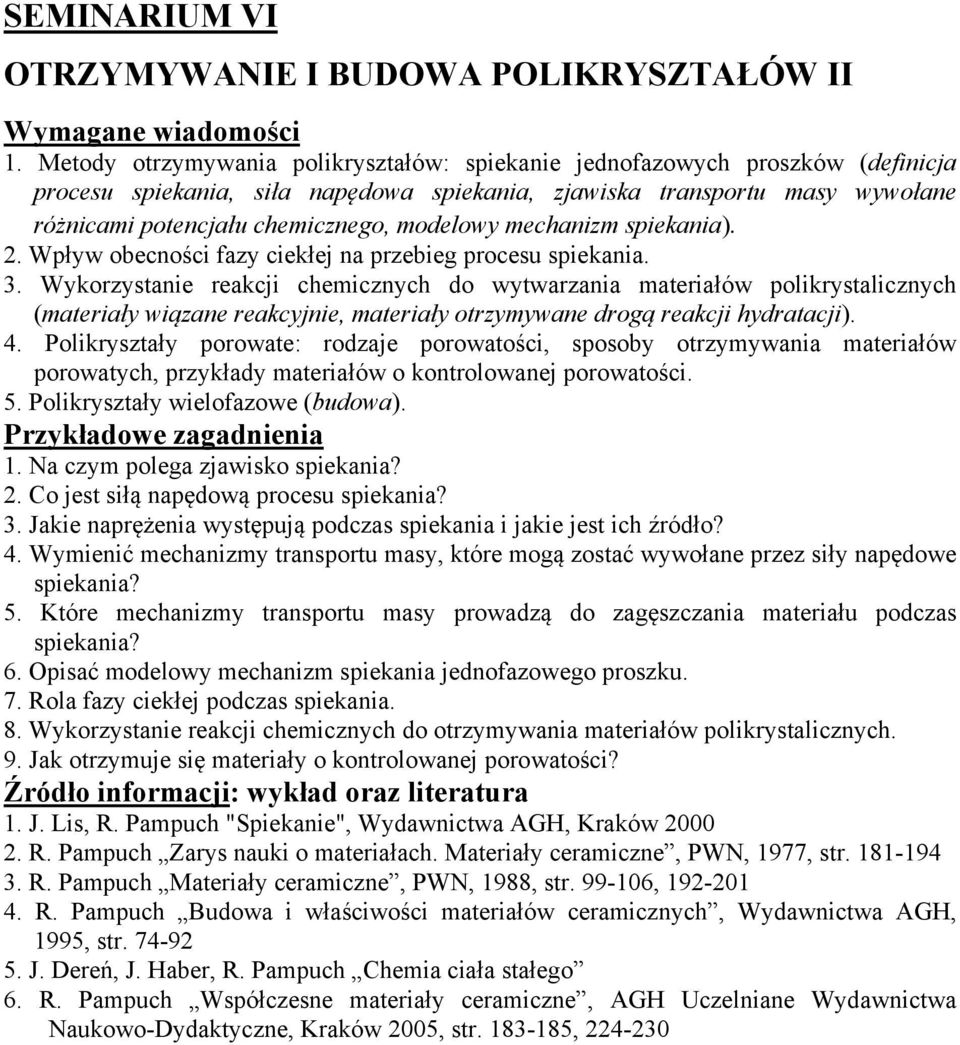 modelowy mechanizm spiekania). 2. Wpływ obecności fazy ciekłej na przebieg procesu spiekania. 3.