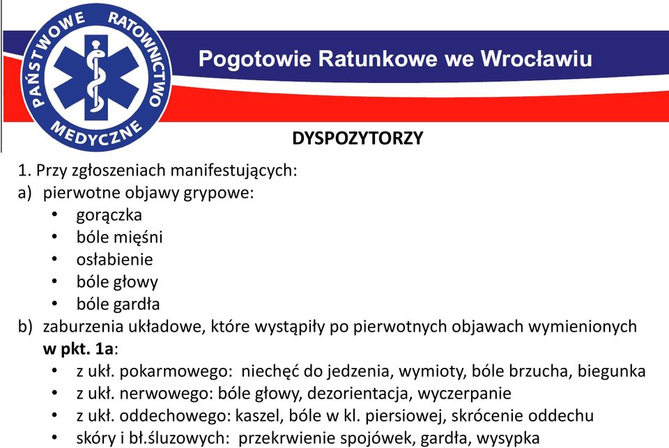 b) zaburzenia układowe, które wystąpiły po pierwotnych objawach wymienionych w pkt. 1a: z ukł.