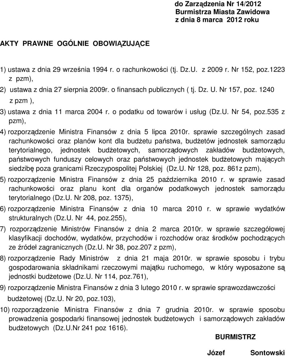 535 z pzm), 4) rozporządzenie Ministra Finansów z dnia 5 lipca 2010r.