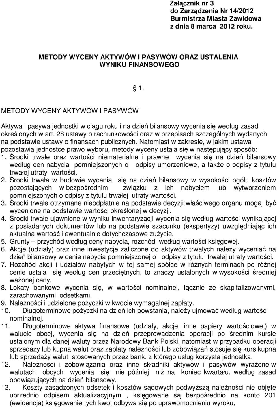 28 ustawy o rachunkowości oraz w przepisach szczególnych wydanych na podstawie ustawy o finansach publicznych.