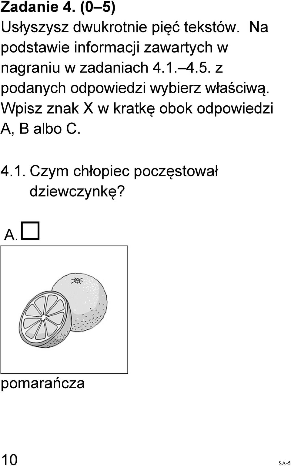 z podanych odpowiedzi wybierz właściwą.