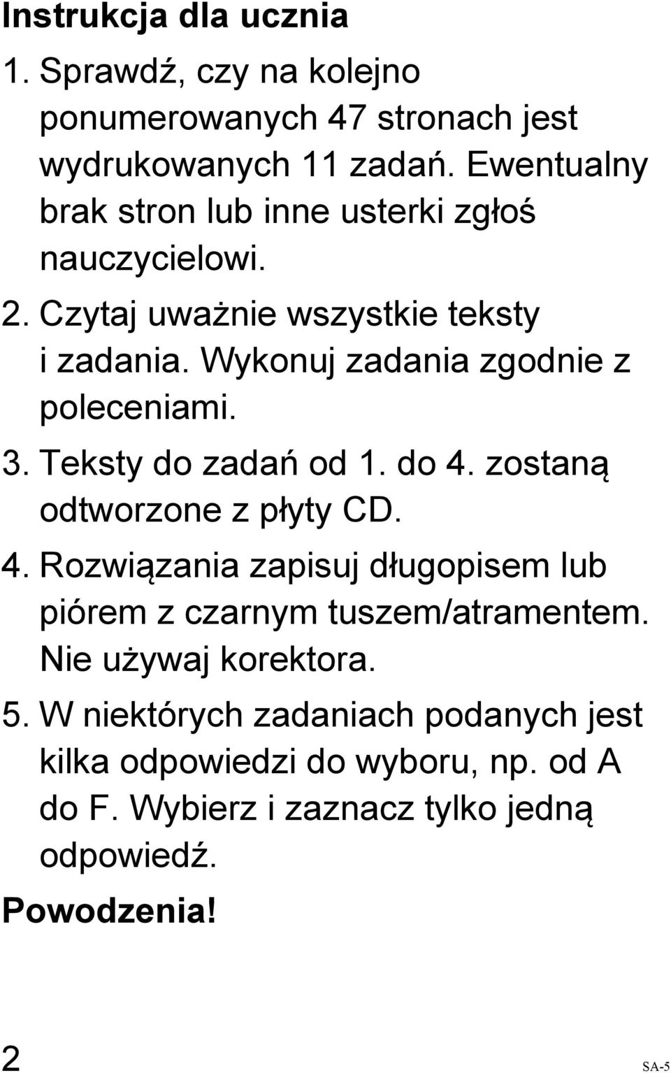 Wykonuj zadania zgodnie z poleceniami. 3. Teksty do zadań od 1. do 4.