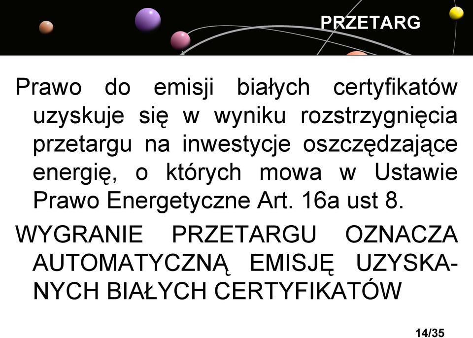 których mowa w Ustawie Prawo Energetyczne Art. 16a ust 8.