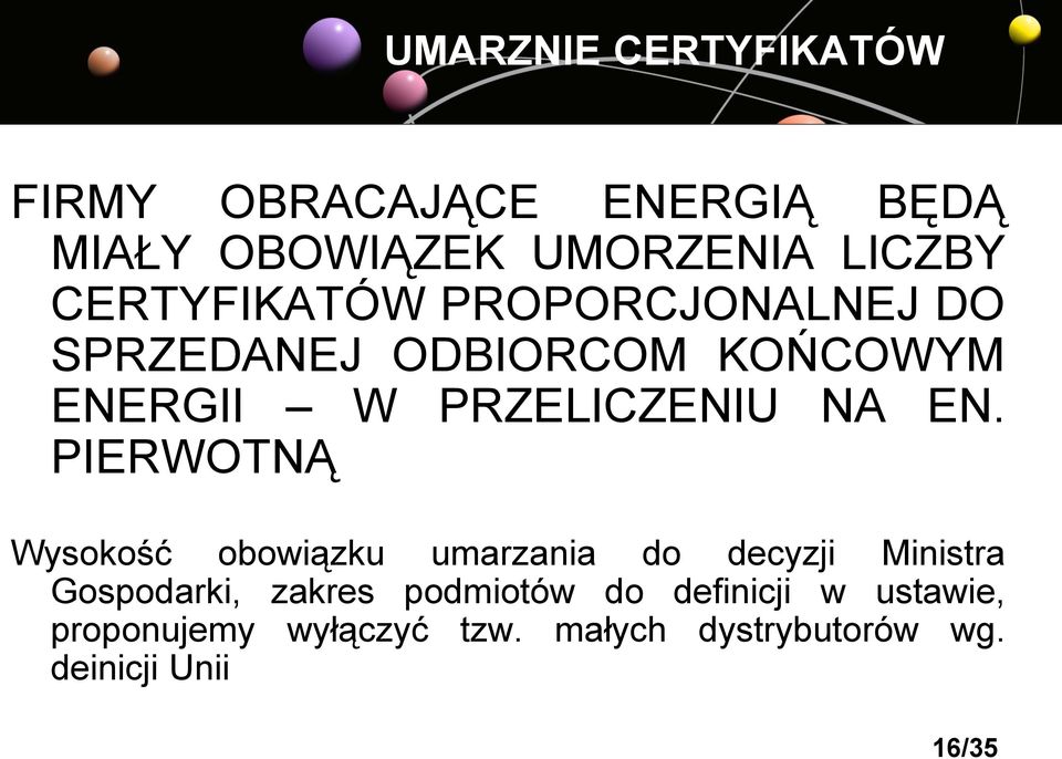 EN. PIERWOTNĄ Wysokość obowiązku umarzania do decyzji Ministra Gospodarki, zakres