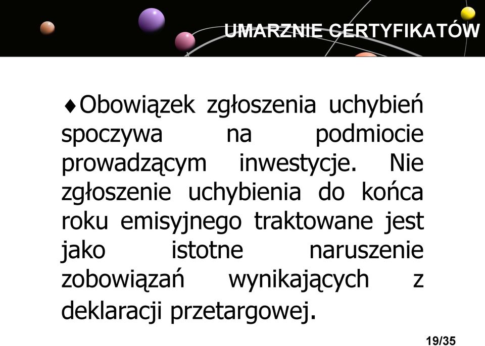 Nie zgłoszenie uchybienia do końca roku emisyjnego traktowane