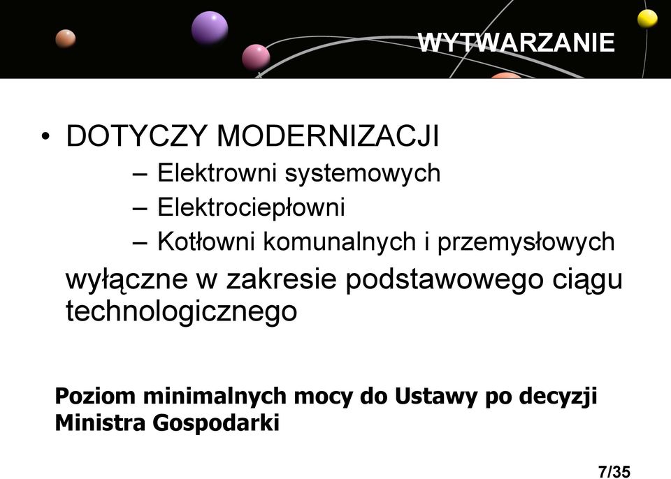 wyłączne w zakresie podstawowego ciągu technologicznego