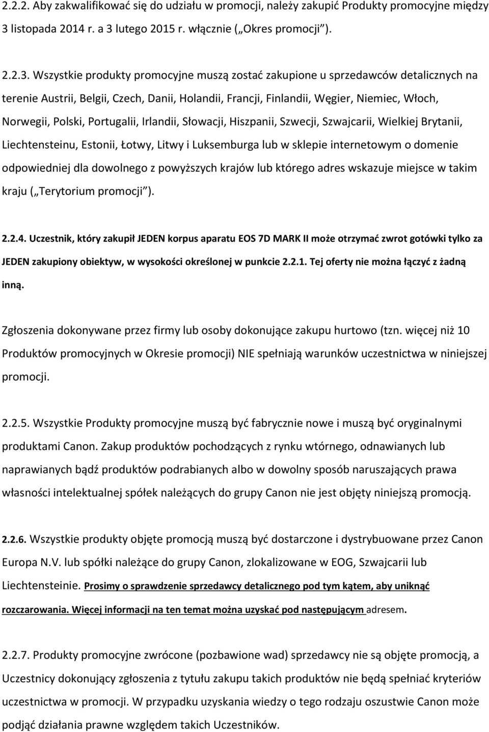 lutego 2015 r. włącznie ( Okres promocji ). 2.2.3.