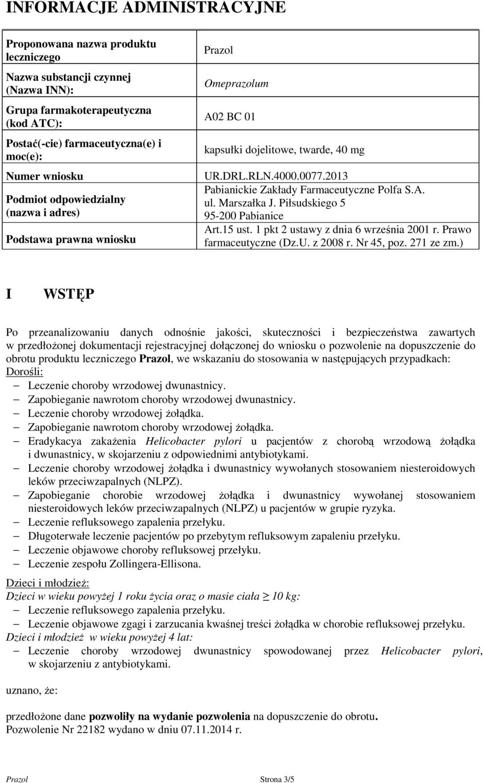 Marszałka J. Piłsudskiego 5 95-200 Pabianice Art.15 ust. 1 pkt 2 ustawy z dnia 6 września 2001 r. Prawo farmaceutyczne (Dz.U. z 2008 r. Nr 45, poz. 271 ze zm.