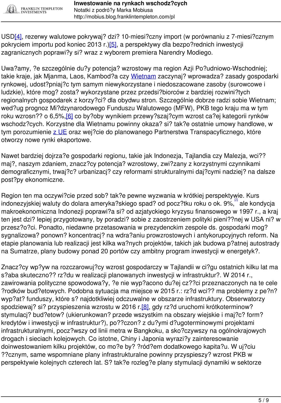 wprowadza? zasady gospodarki rynkowej, udost?pniaj?c tym samym niewykorzystane i niedoszacowane zasoby (surowcowe i ludzkie), które mog? zosta? wykorzystane przez przedsi?biorców z bardziej rozwini?