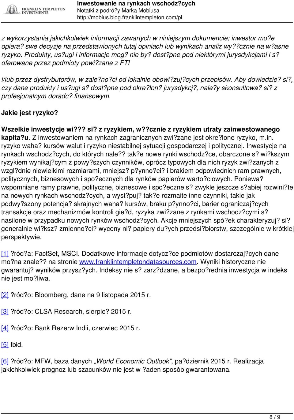 cych przepisów. Aby dowiedzie? si?, czy dane produkty i us?ugi s? dost?pne pod okre?lon? jurysdykcj?, nale?y skonsultowa? si? z profesjonalnym doradc? finansowym. Jakie jest ryzyko?