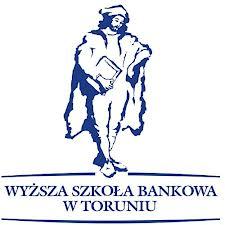 Wyższa Szkoła Bankowa w Toruniu Termin realizacji: VIII.2012 VII.