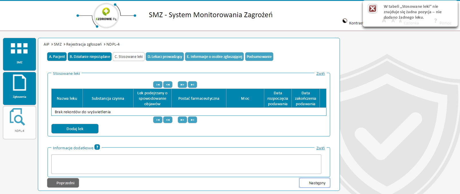 o Data zakończenia podawania wartość uzupełniana ręcznie zgodnie z odpowiednim formatem daty (rrrr-mm-dd) lub wybierana z kalendarza; o Nr choroby wartość uzupełniana ręcznie zgodnie z formatem ABC.