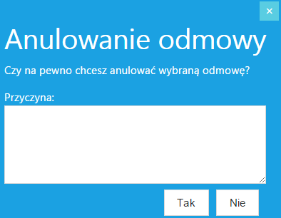 Dokumentacja użytkowa systemu ZORZ Strona 22 z 39 Rysunek 20. Widok okna anulowania odmowy 10 Edycja odmowy Edycja odmowy możliwy jest po wybraniu z Listy odmów przycisku.