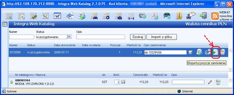 Po utworzeniu zamówienia przełączamy się do widoku zamówień i wciskamy ikonę Eksportuj pozycje zamówienia (Rys. 2-30). Rys.