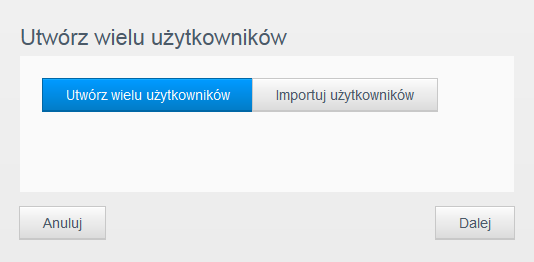 ZARZĄDZANIE UŻYTKOWNIKAMI I GRUPAMI 1. Aby dodać wielu użytkowników, kliknij przycisk Dodaj wielu użytkowników w lewym dolnym rogu ekranu. 2. Wybierz opcję, następnie kliknij Dalej.