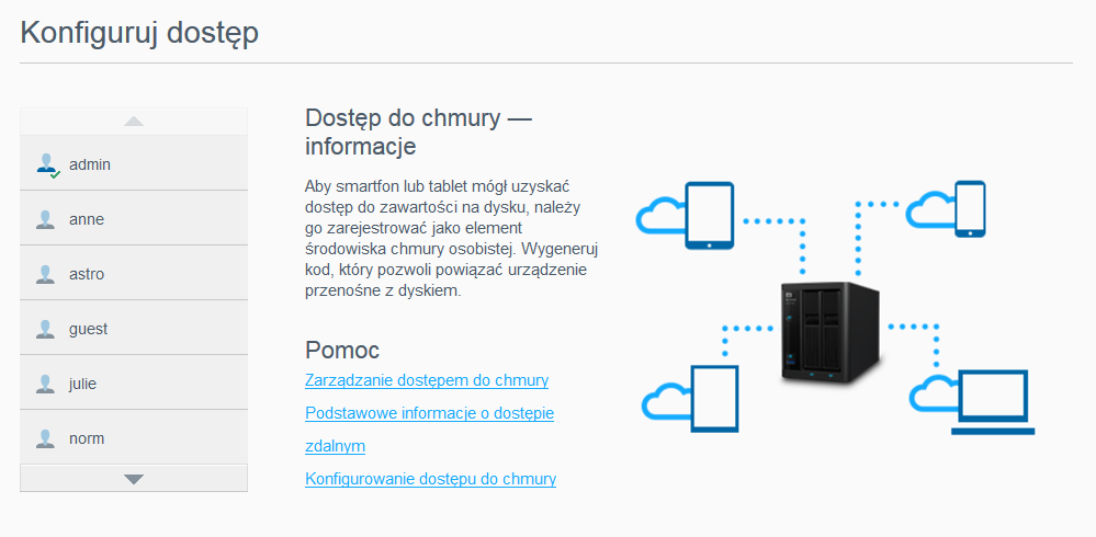 ZDALNY DOSTĘP DO CHMURY OSOBISTEJ 7 Zdalny dostęp do chmury osobistej Włączanie dostępu zdalnego do urządzenia My Cloud Konfigurowanie dostępu do chmury dla użytkownika Dostęp do plików w