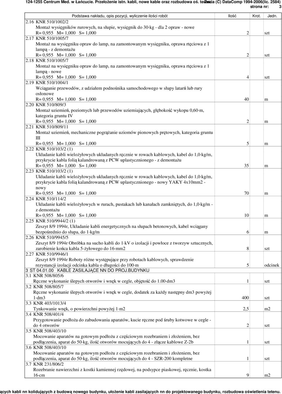 18 KNR 510/1005/7 MontaŜ na wysięgniku opraw do lamp, na zamontowanym wysięgniku, oprawa rtęciowa z 1 lampą - nowe 2.