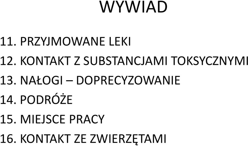 NAŁOGI DOPRECYZOWANIE 14. PODRÓŻE 15.