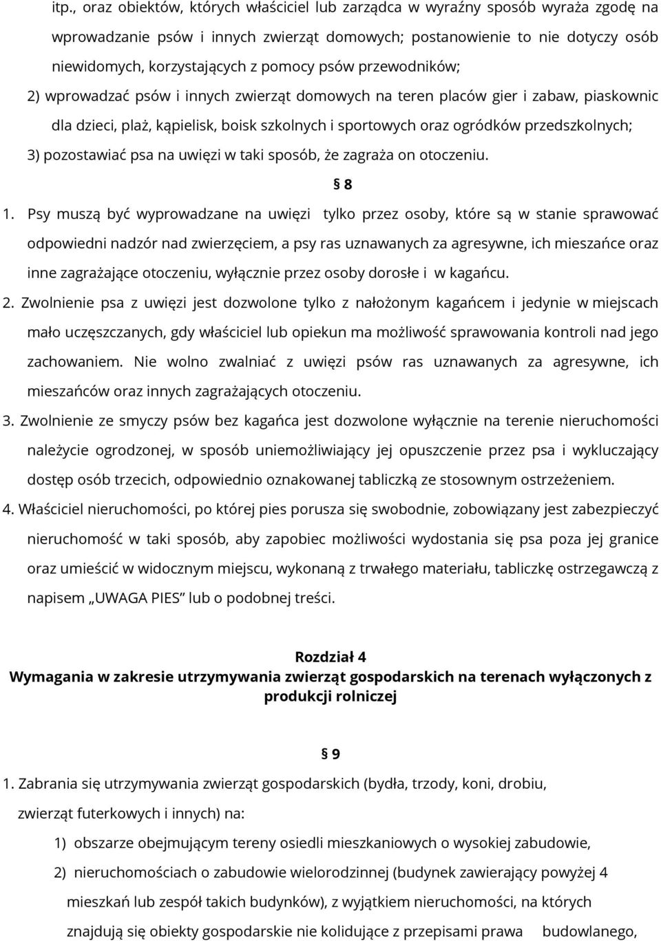 przedszkolnych; 3) pozostawiać psa na uwięzi w taki sposób, że zagraża on otoczeniu. 8 1.