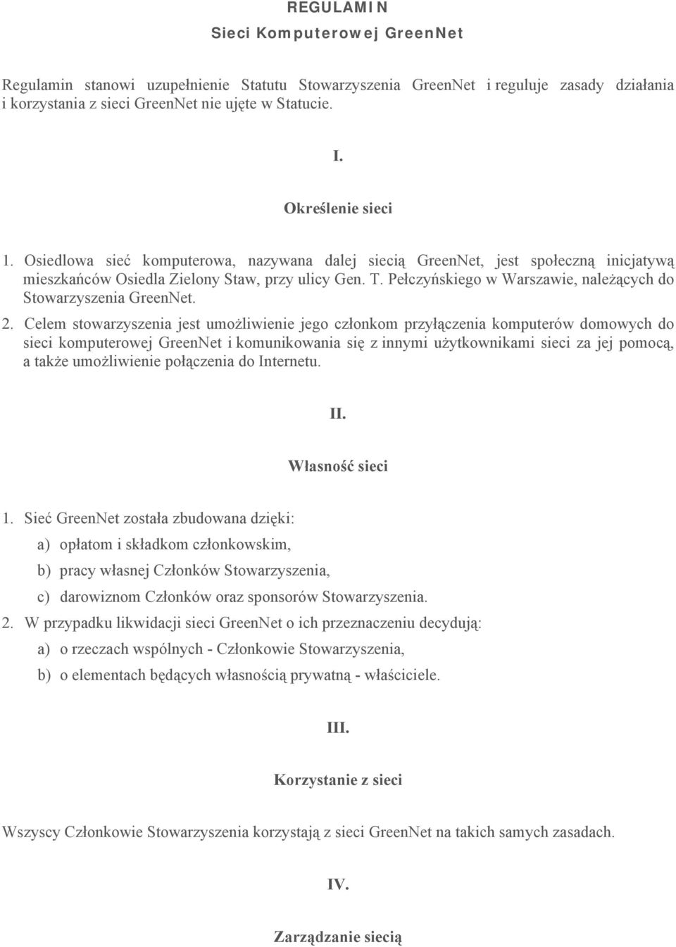 Pełczyńskiego w Warszawie, należących do Stowarzyszenia GreenNet. 2.