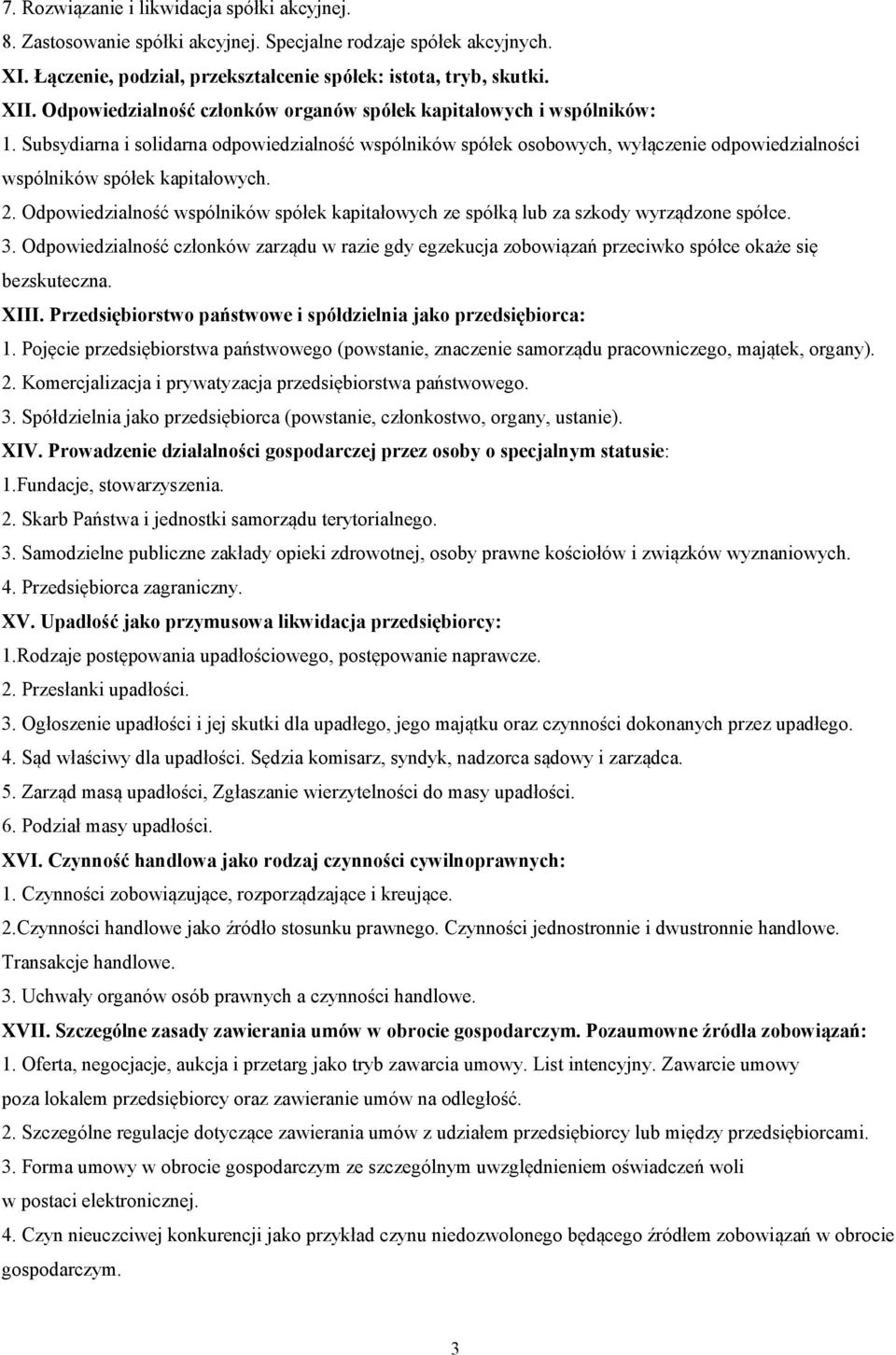 Subsydiarna i solidarna odpowiedzialność wspólników spółek osobowych, wyłączenie odpowiedzialności wspólników spółek kapitałowych. 2.