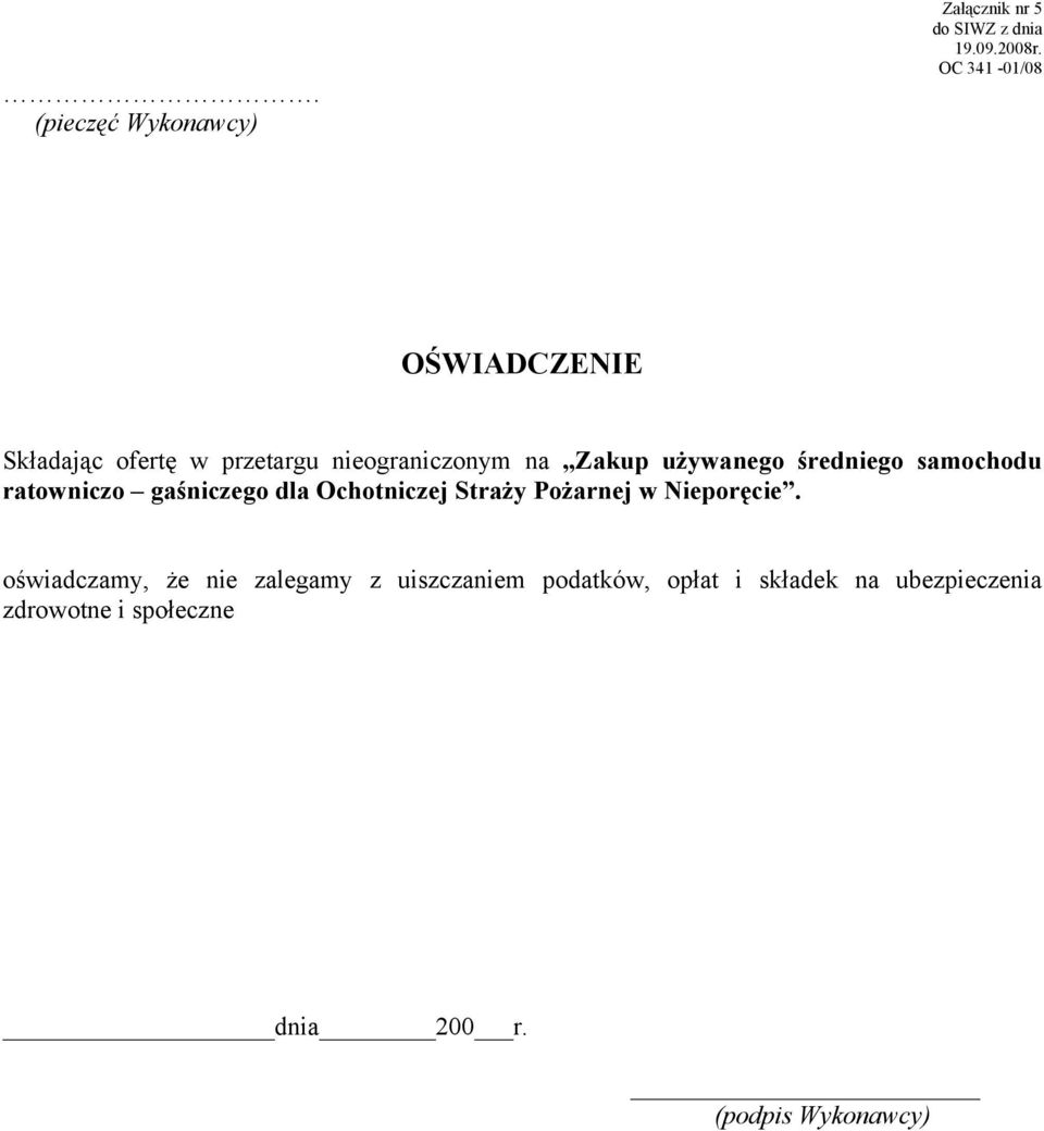 średniego samochodu ratowniczo gaśniczego dla Ochotniczej Straży Pożarnej w Nieporęcie.