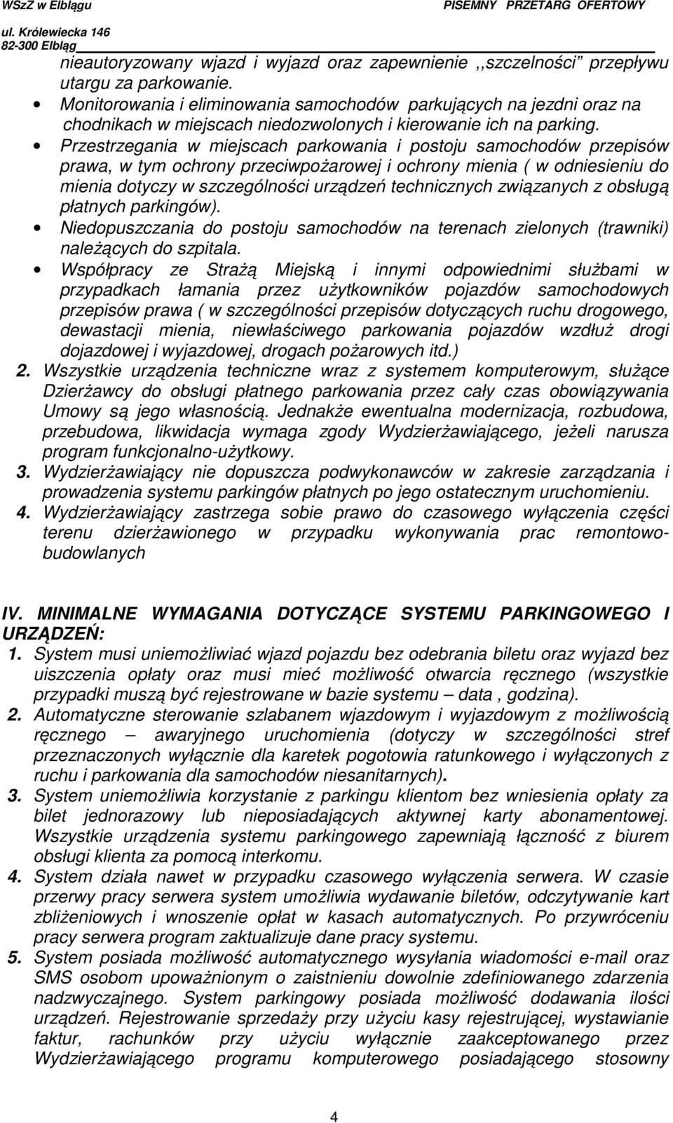 Przestrzegania w miejscach parkowania i postoju samochodów przepisów prawa, w tym ochrony przeciwpożarowej i ochrony mienia ( w odniesieniu do mienia dotyczy w szczególności urządzeń technicznych