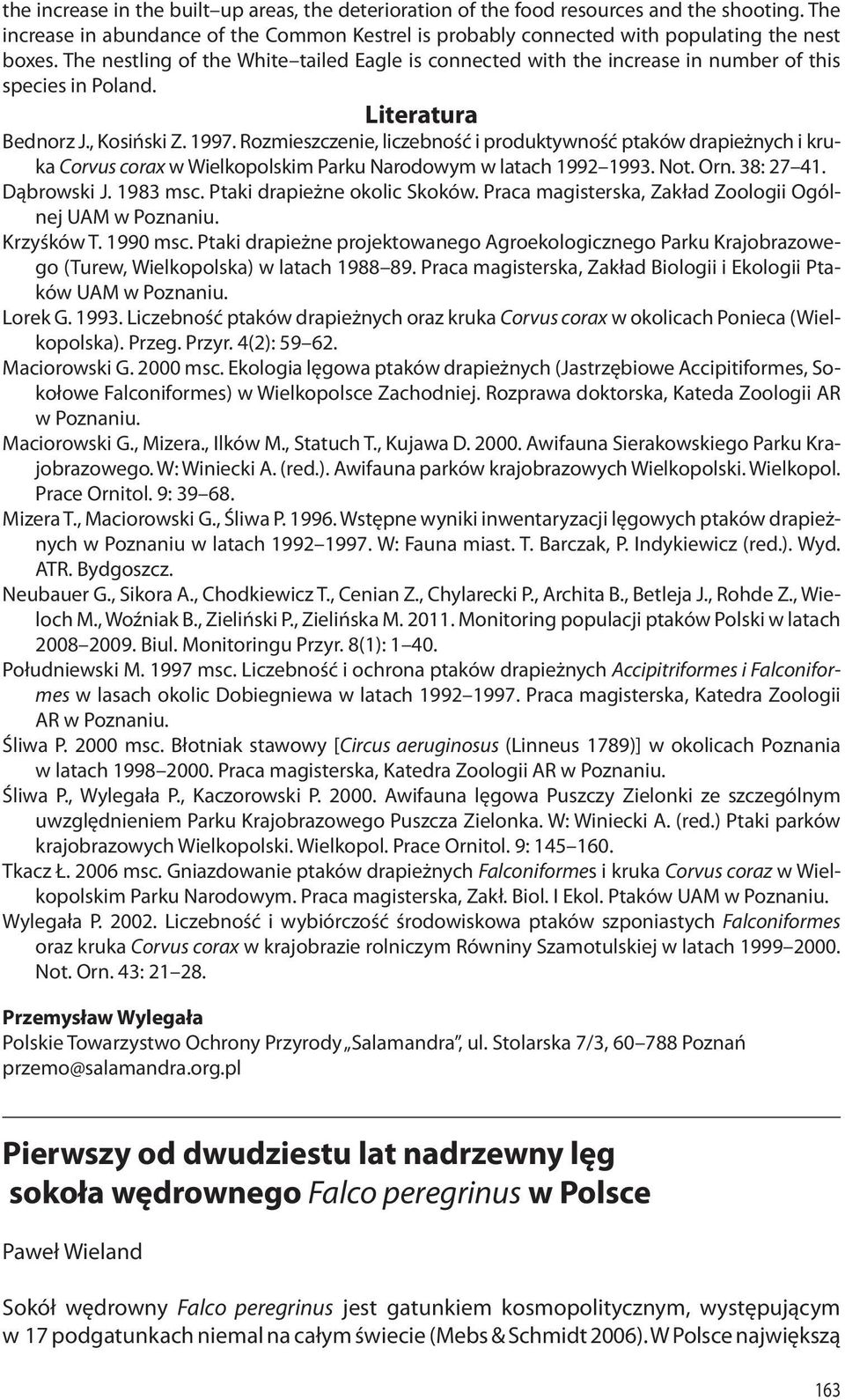 Rozmieszczenie, liczebność i produktywność ptaków drapieżnych i kruka Corvus corax w Wielkopolskim Parku Narodowym w latach 1992 1993. Not. Orn. 38: 27 41. Dąbrowski J. 1983 msc.