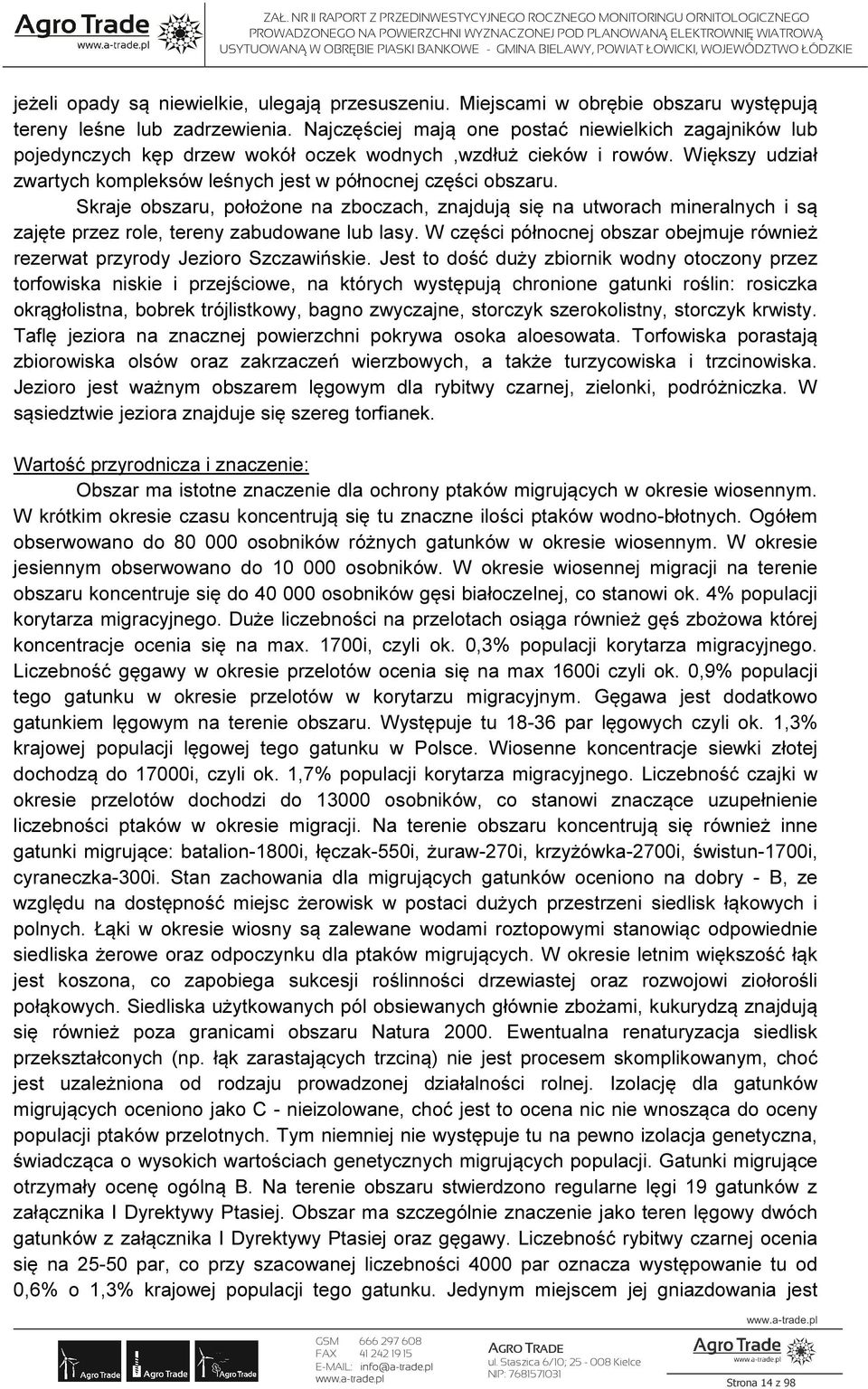 Skraje obszaru, położone na zboczach, znajdują się na utworach mineralnych i są zajęte przez role, tereny zabudowane lub lasy.