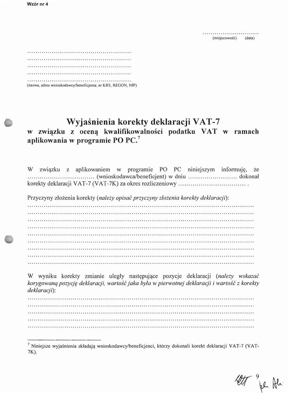 Przyczyny zlozenia korekty (nalety opisac przyczyny zlotenia korekty deklaracji): W wyniku korekty zmianie ulegly nastypuj<lce pozycje deklaracji (nalety wskazac korygowanq pozycjf!