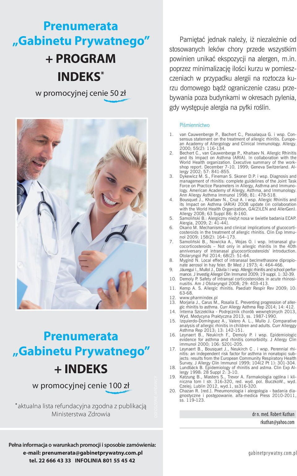 na pyłki roślin. Piśmiennictwo Prenumerata Gabinetu Prywatnego + INDEKS w promocyjnej cenie 100 zł * aktualna lista refundacyjna zgodna z publikacją Ministerstwa Zdrowia OGŁOSZENIE WYDAWCY 1.