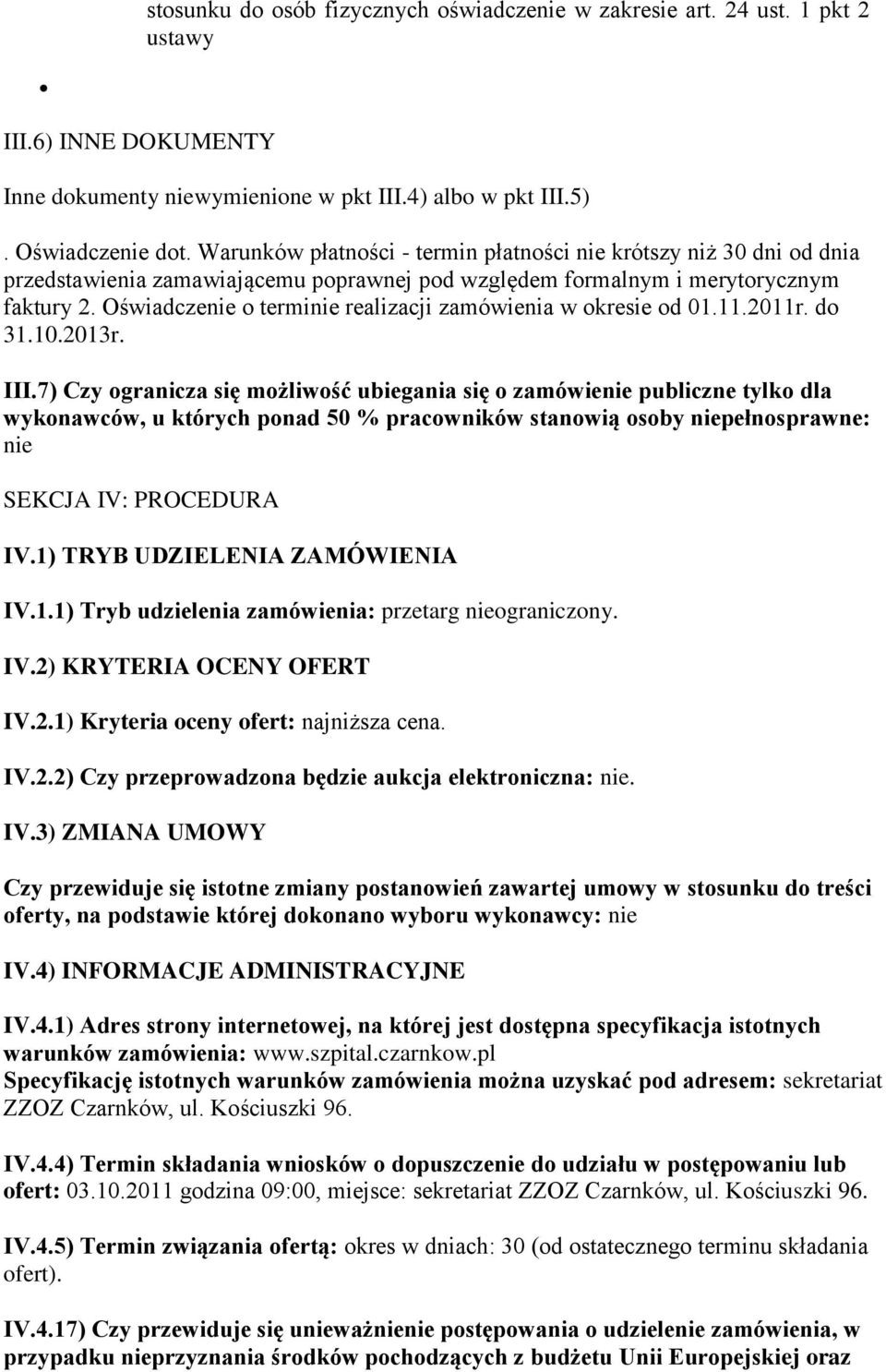 Oświadczenie o terminie realizacji zamówienia w okresie od 01.11.2011r. do 31.10.2013r. III.