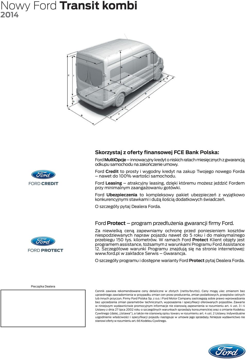 Ford Leaing atrakcyjny leaing, dzięki któremu możez jeździć Fordem przy minimalnym zaangażowaniu gotówki.